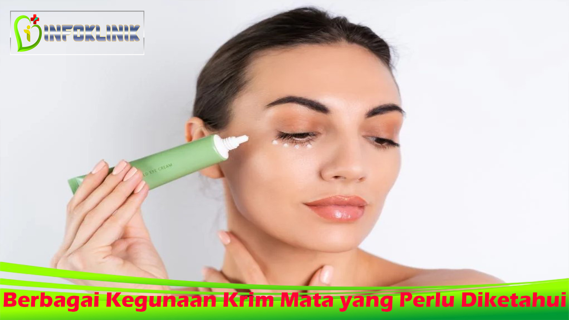 Berbagai Kegunaan Krim Mata yang Perlu Diketahui